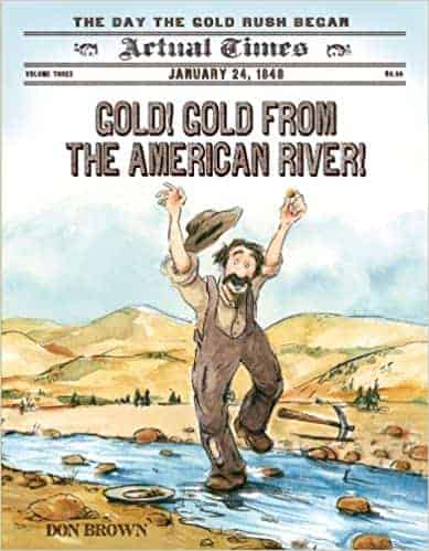 Gold! Gold from the American River!: January 24, 1848: The Day the Gold Rush Began