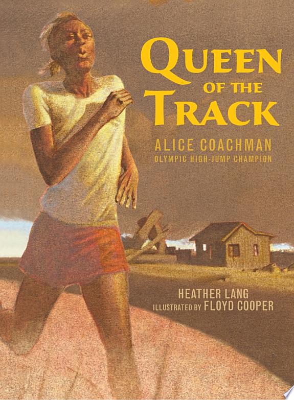 Queen of the Track: Alice Coachman, Olympic High-Jump Champion